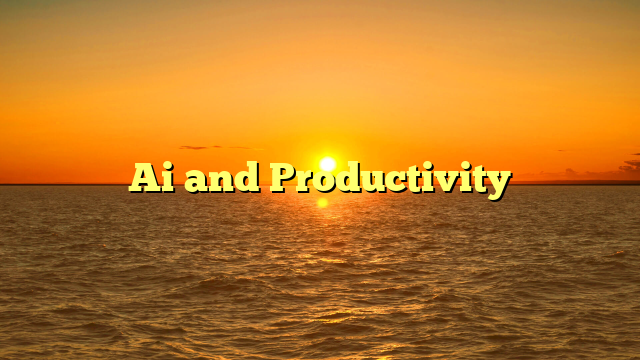 Ai and Productivity